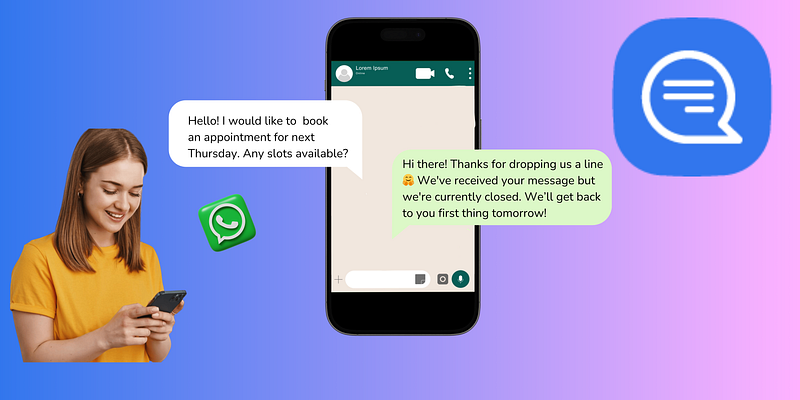 How To Use Automatic Replies For The Best Customer Support On WhatsApp