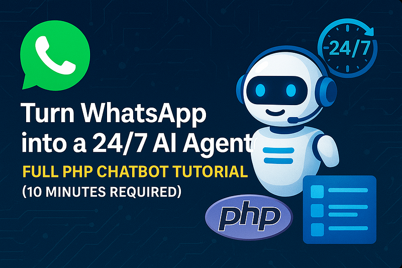 Turn WhatsApp Into A 24 7 AI Agent Full PHP Chatbot Tutorial